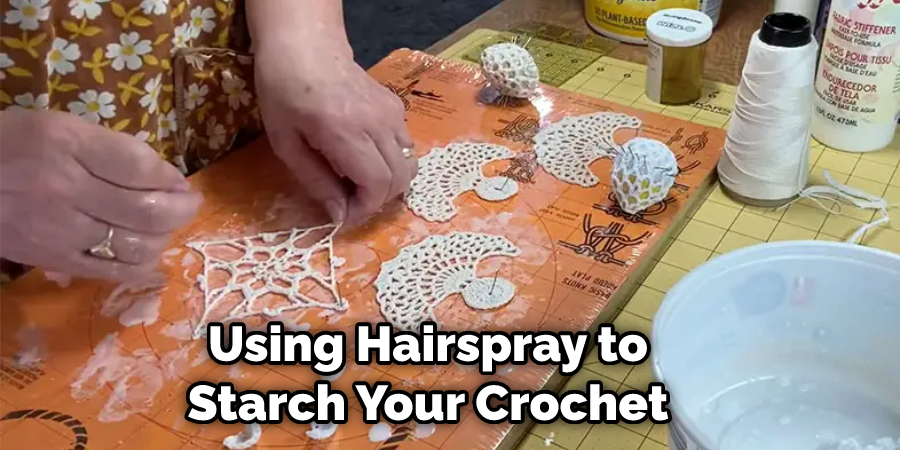 Using Hairspray to Starch Your Crochet