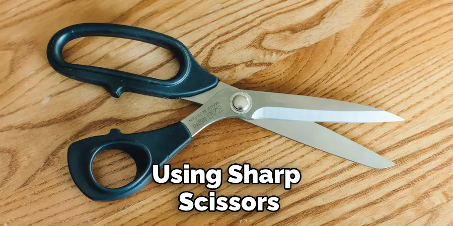 Using Sharp Scissors