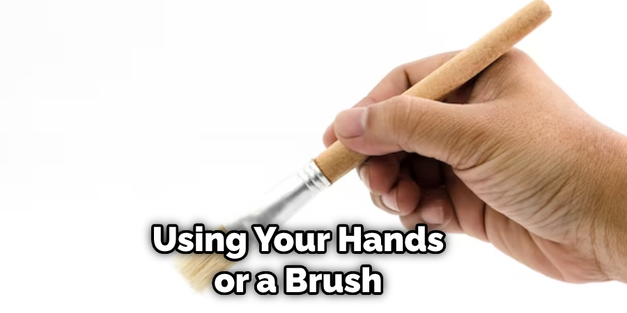 Using Your Hands or a Brush