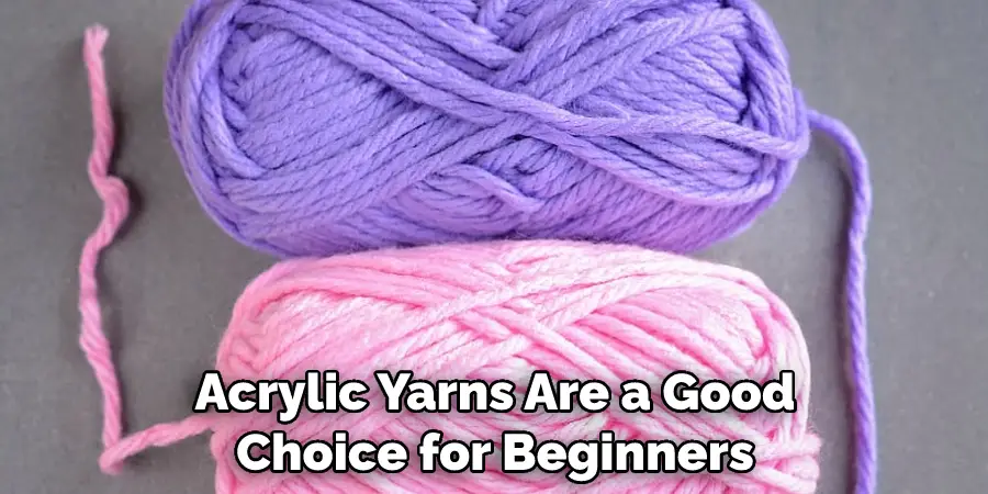 Acrylic Yarns Are a Good Choice for Beginners