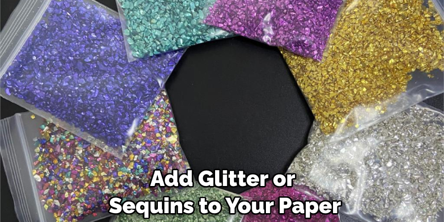Add Glitter or Sequins to Your Paper