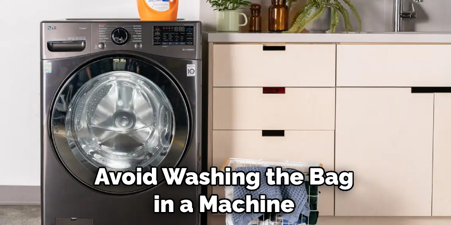 Avoid Washing the Bag in a Machine
