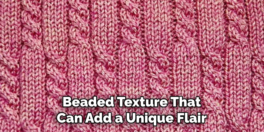 Beaded Texture That Can Add a Unique Flair