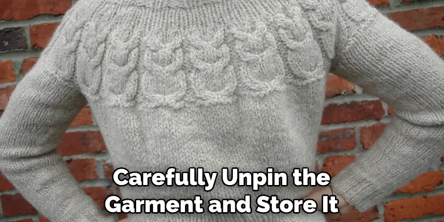 Carefully Unpin the Garment and Store It