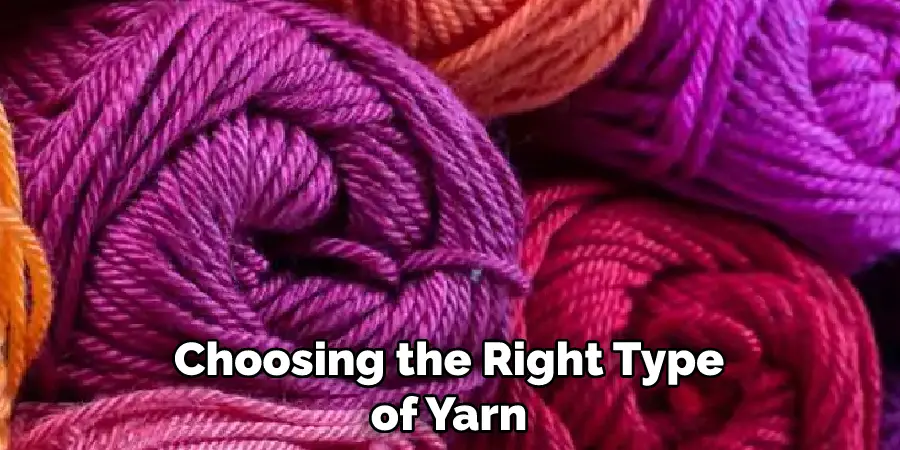 Choosing the Right Type of Yarn