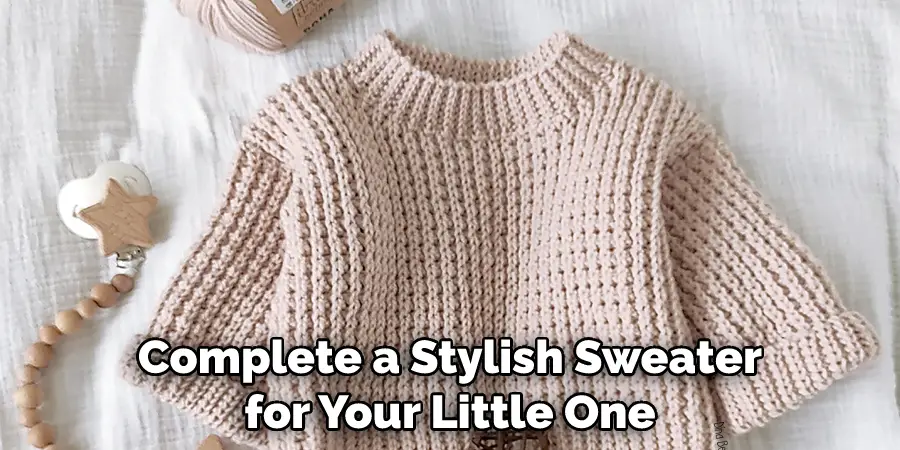 Complete a Stylish Sweater for Your Little One