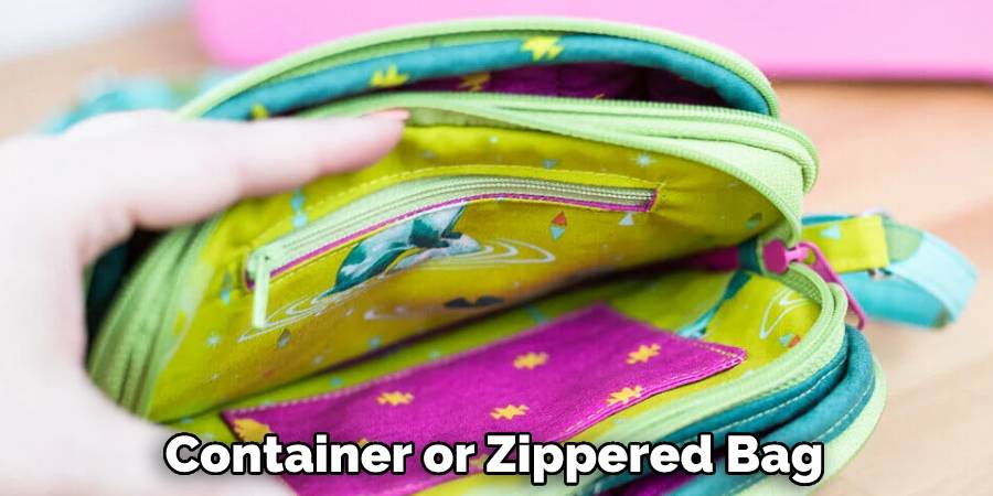 Container or Zippered Bag