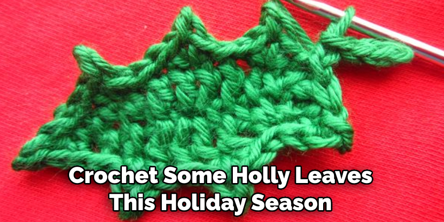 Crochet Some Holly Leaves This Holiday Season