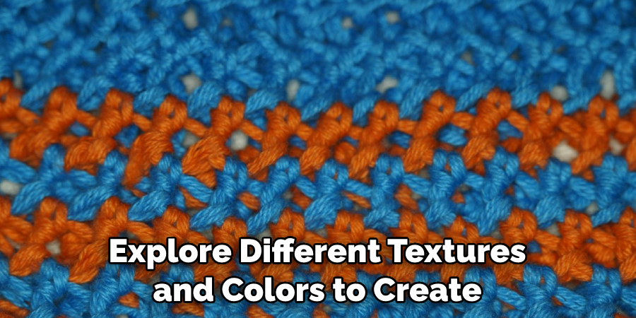 Explore Different Textures and Colors to Create