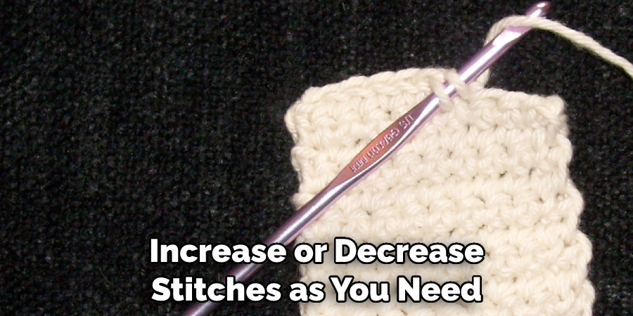Increase or Decrease Stitches as You Need