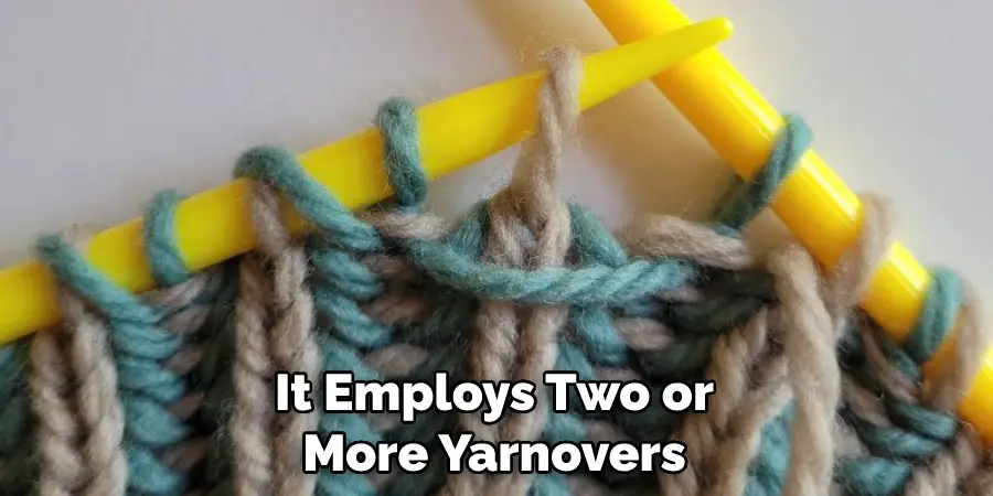 It Employs Two or More Yarnovers