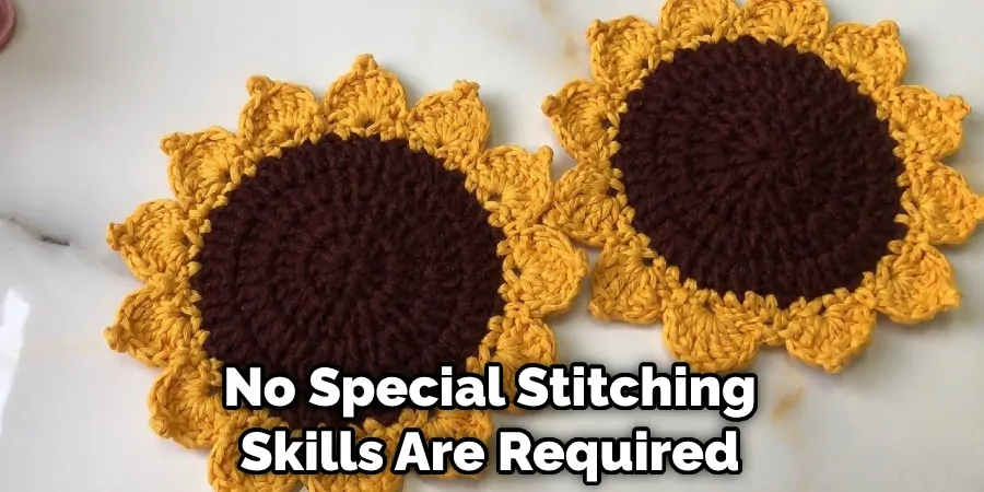 No Special Stitching Skills Are Required