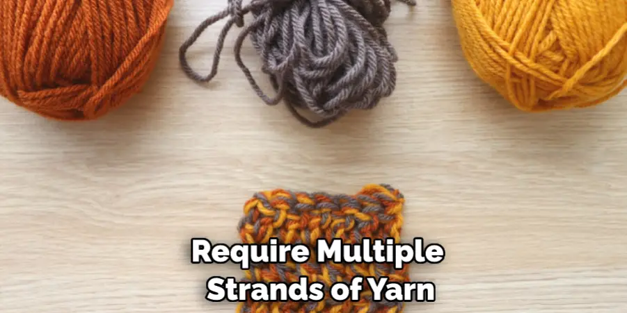 Require Multiple Strands of Yarn