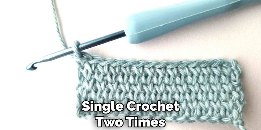 Single Crochet Two Times 