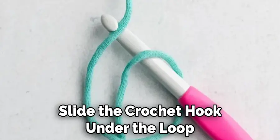 Slide the Crochet Hook Under the Loop
