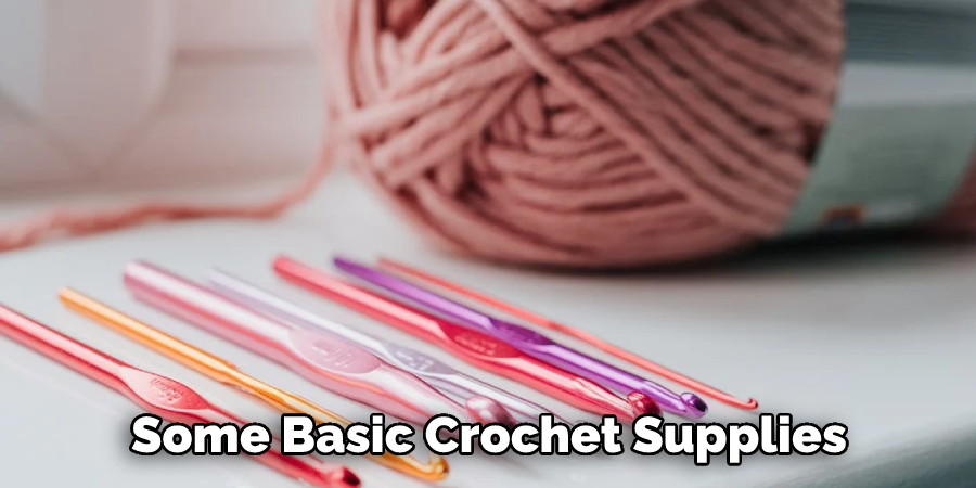 Some Basic Crochet Supplies