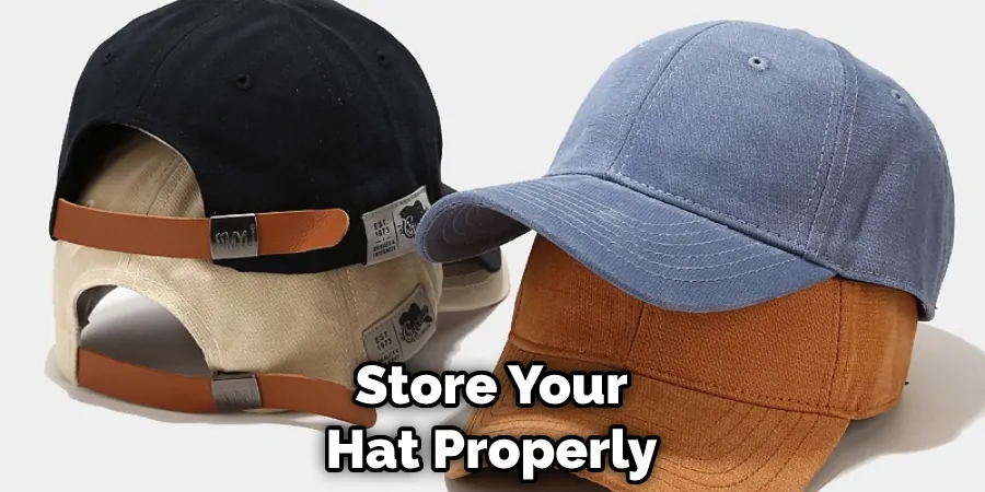Store Your Hat Properly