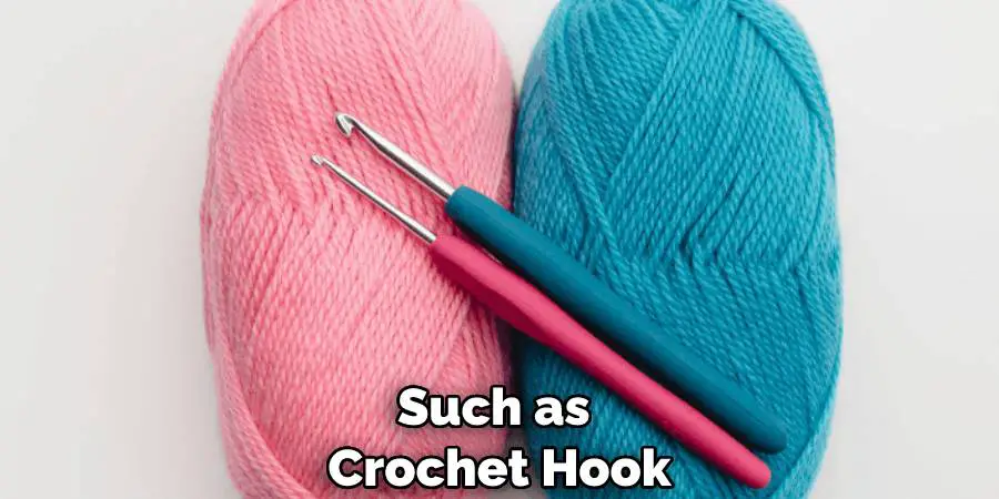 Such as Crochet Hook