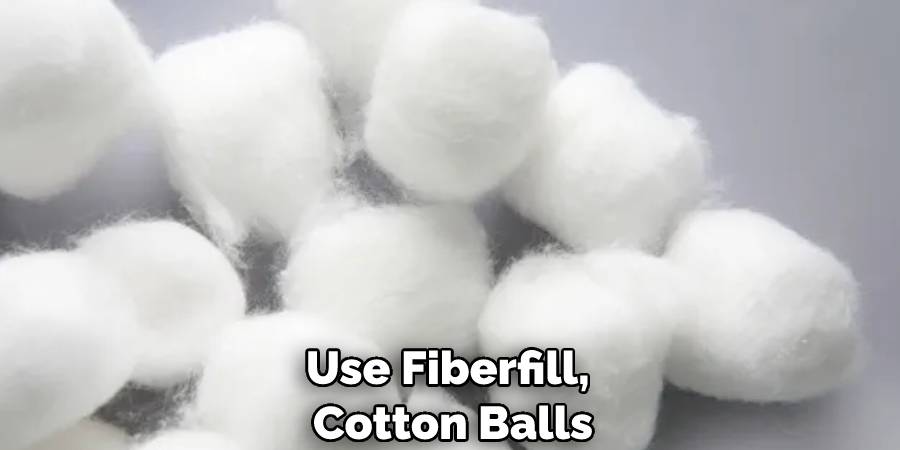 Use Fiberfill, Cotton Balls