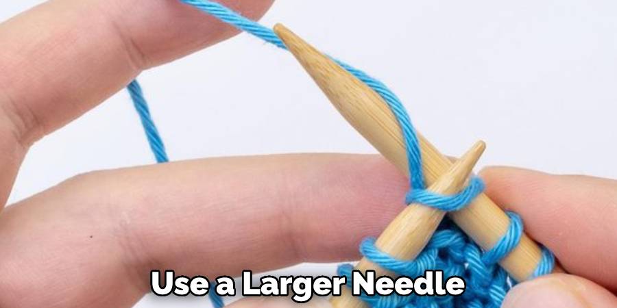 Use a Larger Needle
