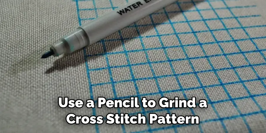 Use a Pencil to Grind a Cross Stitch Pattern