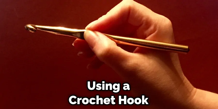 Using a crochet hook