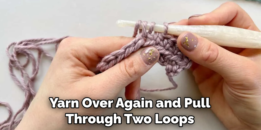 Yarn Over Again and Pull Through Two Loops