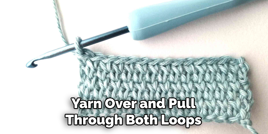 Yarn Over and Pull Through Both Loops