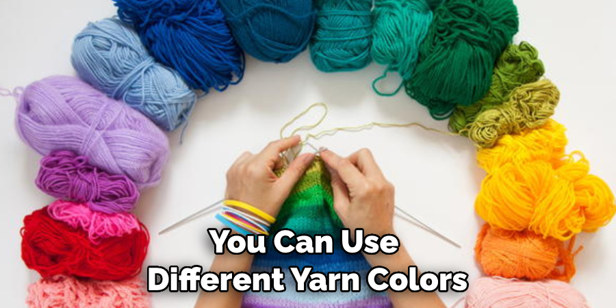 You Can Use Different Yarn Colors