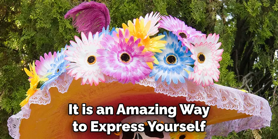 It is an Amazing Way to Express Yourself