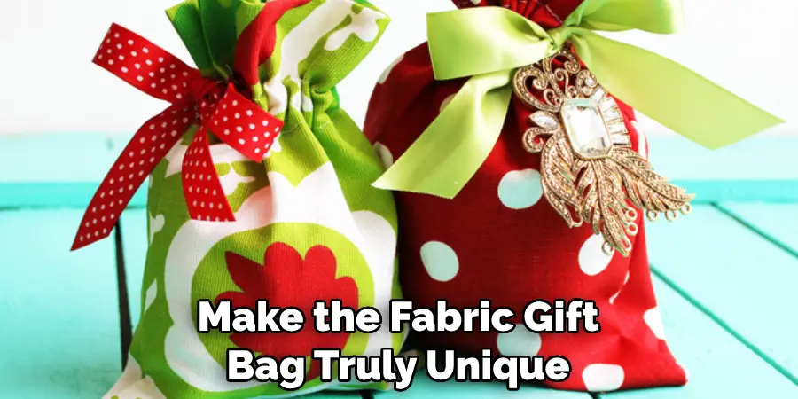 Make the Fabric Gift Bag Truly Unique