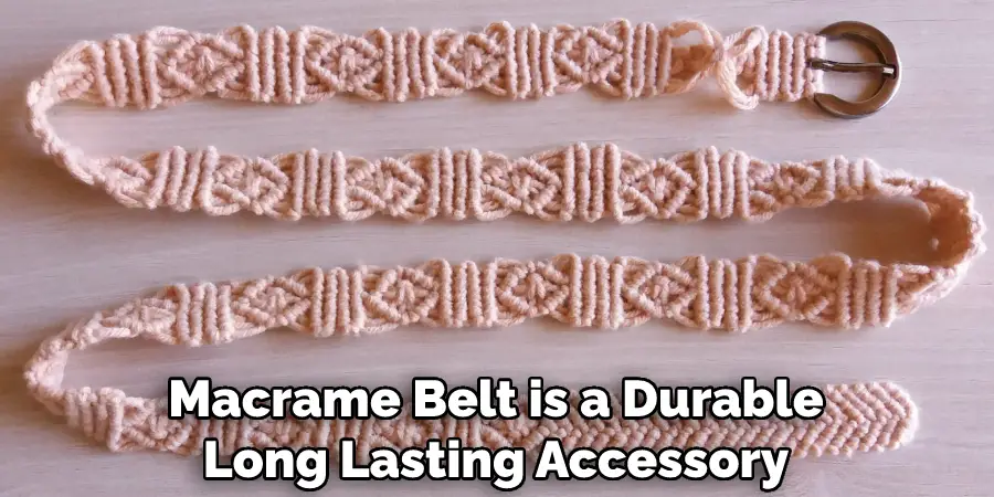 Macrame Belt is a Durable Long Lasting Accessory