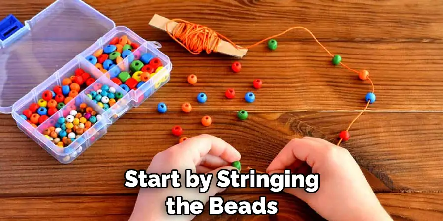 Start by Stringing the Beads