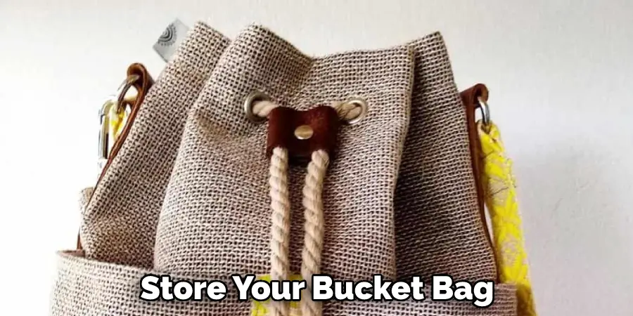 Store Your Bucket Bag