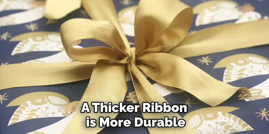 A Thicker Ribbon is More Durable