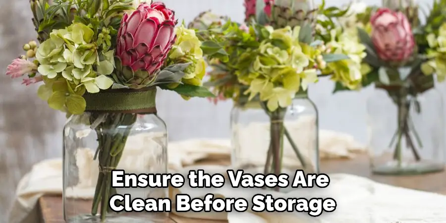 Ensure the Vases Are Clean Before Storage