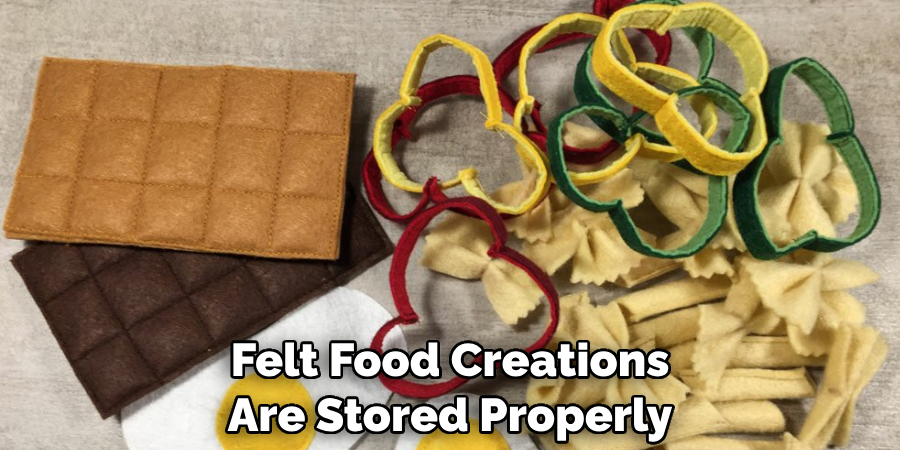 Felt Food Creations Are Stored Properly