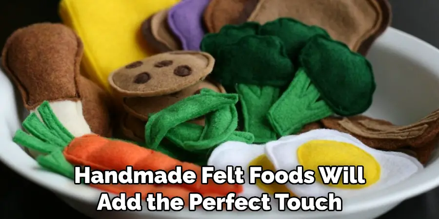 Handmade Felt Foods Will Add the Perfect Touch