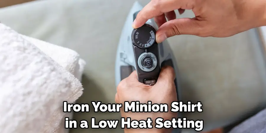Iron Your Minion Shirt in a Low Heat Setting