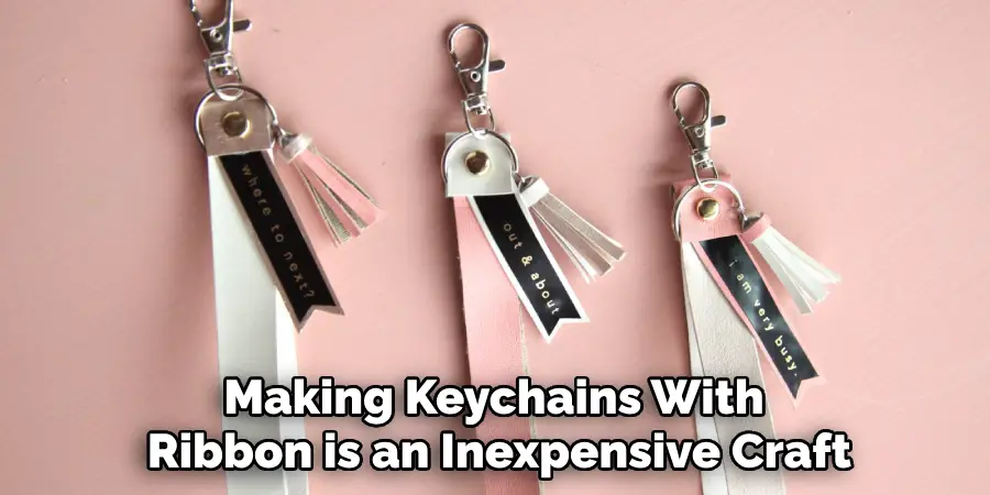 Making Keychains With Ribbon is an Inexpensive Craft