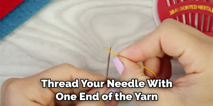 Thread Your Needle With One End of the Yarn