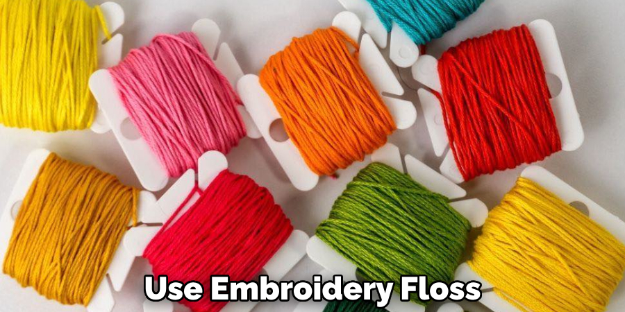 Use Embroidery Floss