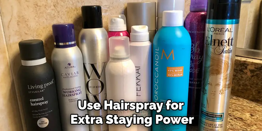 Use Hairspray for Extra Staying Power