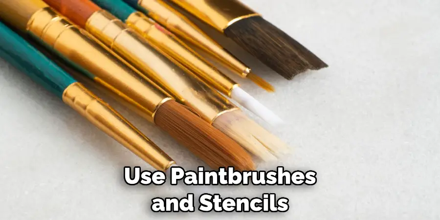 Use Paintbrushes and Stencils