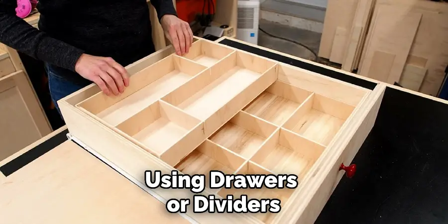 Using Drawers or Dividers