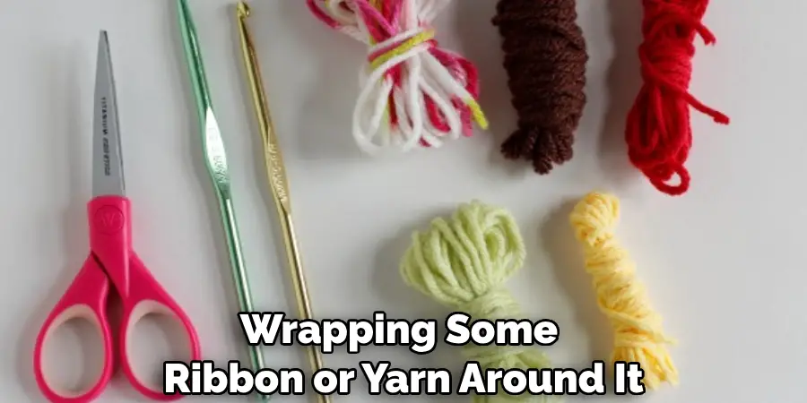 Wrapping Some Ribbon or Yarn Around It