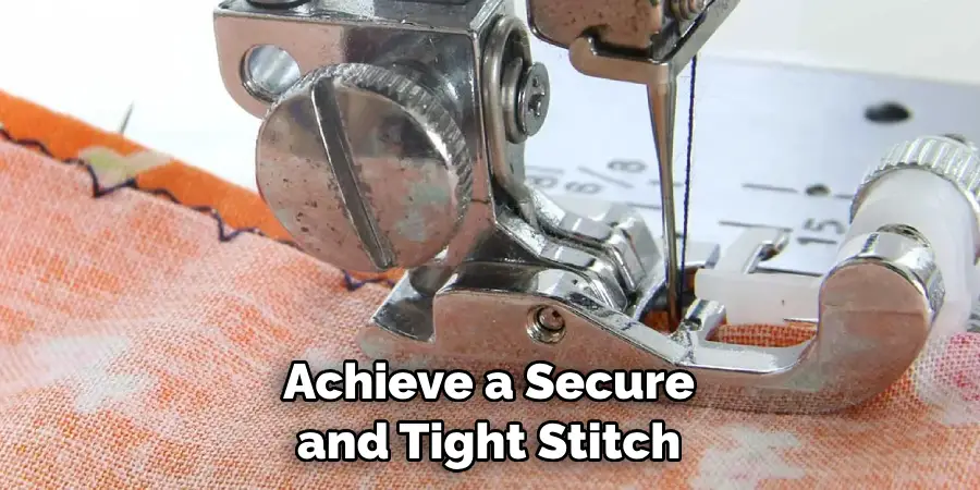 Achieve a Secure and Tight Stitch