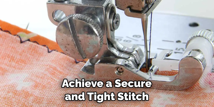 Achieve a Secure and Tight Stitch