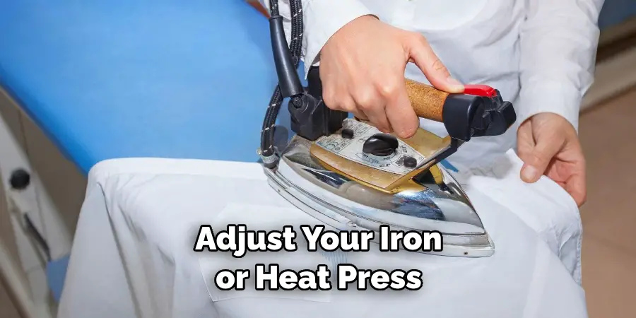 Adjust Your Iron or Heat Press