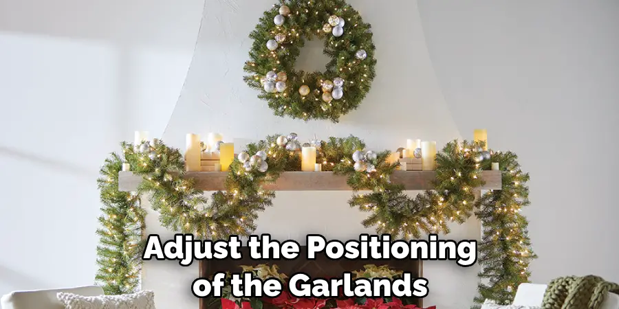 Adjust the Positioning of the Garlands